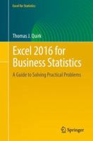 Excel 2016 for Business Statistics: A Guide to Solving Practical Problems (Excel for Statistics) 3319389580 Book Cover