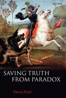 Saving Truth from Paradox 0199230749 Book Cover