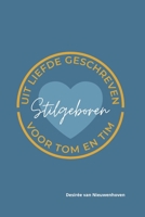 Stilgeboren: Uit liefde geschreven voor Tom en Tim (Dutch Edition) B0GZFJDHH7 Book Cover