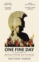 One Fine Day: Britain's Empire on the Brink 1541703820 Book Cover