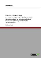 Relevanz oder Kausalit�t: Zur Beziehung zwischen dem Versto� gegen die Rechtsordnung und der Rechtswidrigkeit eines Beschlusses von Kapitalgesellschaften bei Verfahrensfehlern 3656130213 Book Cover