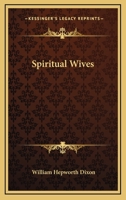 Spiritual Wives 3337333885 Book Cover