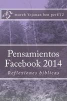 Pensamientos Facebook 2014.: Reflexiones 1514804697 Book Cover