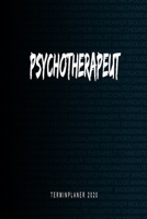 Psychotherapeut - Terminplaner 2020: Kalender und Organisator für Psychotherapeut. Terminkalender, Taschenkalender, Wochenplaner, Jahresplaner, ... zum Planen und Organisieren (German Edition) 1708365591 Book Cover