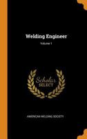 Welding Engineer; Volume 1 0353620688 Book Cover