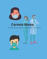 Corona Mona: A Child's Educational Journey Through Corona Virus. null Book Cover