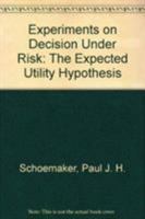 Experiments on Decisions under Risk: The Expected Utility Hypothesis 0898380359 Book Cover