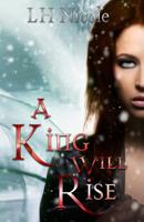 A King Will Rise 1540177025 Book Cover