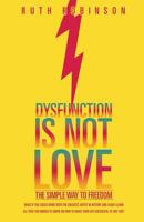 Dysfunction Is Not Love 1498401198 Book Cover