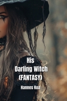 His Darling Witch (FANTASY) B0DS1CGLT7 Book Cover