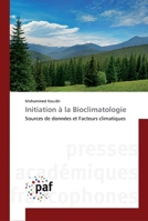 Initiation à la Bioclimatologie: Sources de données et Facteurs climatiques 3838140893 Book Cover