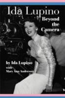 Ida Lupino: Beyond the Camera: 100th Birthday Special Edition 1593936729 Book Cover