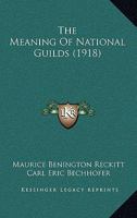 The Meaning Of National Guilds 1017074178 Book Cover
