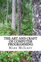 The Art and Craft of Computer Programming 1977647898 Book Cover