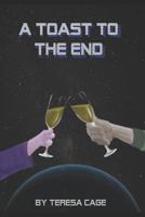 Toast to the End 1520468075 Book Cover