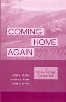 Coming Home Again: A Family-Of-Origin Consultation 1583913734 Book Cover