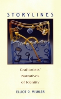 Storylines : Craftartists' Narratives of Identity 067401586X Book Cover