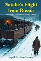Natalie's Flight from Russia: A young girl's remarkable journey; 1900's B0F1CGW9DZ Book Cover