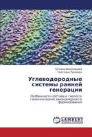 Uglevodorodnye sistemy ranney generatsii: Osobennosti sostava i geologo-geokhimicheskie zakonomernosti formirovaniya 3659217794 Book Cover