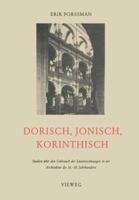 Dorisch, Jonisch, Korinthisch: Studien Uber Den Gebrauch Der Saulenordnungen in Der Architektur Des 16. 18. Jahrhunderts 3528086998 Book Cover