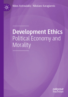 Development Ethics: Political Economy and Morality 3031754751 Book Cover