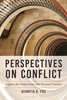 Perspectives on Conflict: Insights for Professional and Personal Practice (The ACR Practitioner’s Guide Series) 153818687X Book Cover