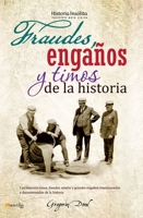 Fraudes, enganos y timos de la historia / Historical Errors, Lapses and Misprints (Historia Insolita / Unusual History) 8499672027 Book Cover