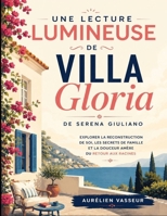 Une lecture lumineuse de Villa Gloria de Serena Giuliano: Explorer la reconstruction de soi, les secrets de famille et la douceur amère du retour aux racines B0H6Z7L6LC Book Cover
