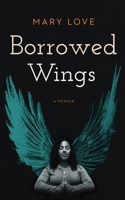Borrowed Wings: A Memoir B0DWKQW45V Book Cover