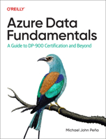 Azure Data Fundamentals: A Guide to Dp-900 Certification and Beyond 1098164733 Book Cover