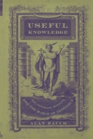 Useful Knowledge: The Victorians, Morality and the March of Intellect 082232668X Book Cover