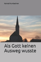 Als Gott keinen Ausweg wusste 1981065520 Book Cover