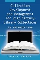 Collection Development and Management for 21st Century Library Collections: An Introduction 1555706517 Book Cover