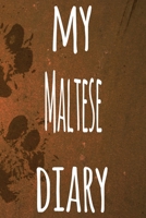 My Maltese Diary: The perfect gift for the dog owner in your life - 6x9 119 page lined journal! 1697551696 Book Cover