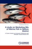 A Study on Marketing Mix of Marine Fish in Nellore District 3659259721 Book Cover