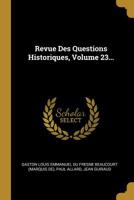 Revue Des Questions Historiques, Volume 23... 1146553005 Book Cover