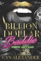 Billion Dollar Baddie: Pimpin Ain't Easy (Pimpin Ain't Easy Series) B08JLHQM58 Book Cover
