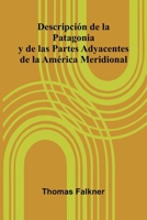 Descripci n De La Patagonia Y De Las Partes Adyacentes De La Am rica Meridional 9371774533 Book Cover