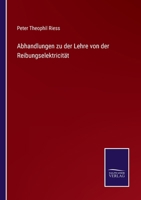 Abhandlungen zu der Lehre von der Reibungselektricität 3752524863 Book Cover