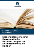 Epidemiologische und therapeutische Untersuchungen zur Dermatomykose bei Hunden (German Edition) 6630046358 Book Cover