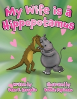 My Wife Is a Hippopotamus 1965733336 Book Cover