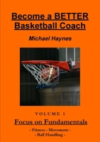 Become A Better Basketball Coach 0987508407 Book Cover