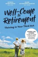 Well-Come to Retirement: Thriving in Your Third ACT 0997683481 Book Cover