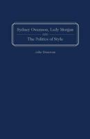 Sydney Owenson, Lady Morgan and the Politics of Style 1933146559 Book Cover