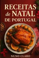 Receitas de Natal de Portugal: 20 Receitas Tradicionais Portuguesas (Receitas e Sabores do Mundo) B0G1K9KKVL Book Cover