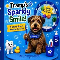 Tramp's Sparkly Smile: A Story About Healthy Smiles! B0HGQB748V Book Cover