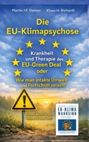 Die EU-Klimapsychose: Krankheit und Therapie des EU-Green Deal oder Wie man intakte Umwelt und Fortschritt vereint (German Edition) 3384699211 Book Cover