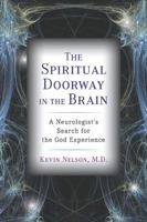 The Spiritual Doorway in the Brain: A Neurologist's Search for the God Experience 0525951881 Book Cover