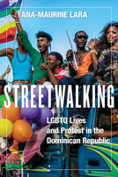 Streetwalking: LGBTQ Lives and Protest in the Dominican Republic 1978816499 Book Cover