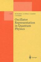 Oscillator Representation in Quantum Physics 3662140632 Book Cover